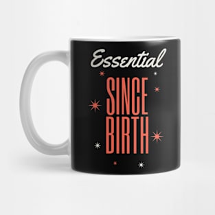 ESSENTIAL SINCE BIRTH Mug